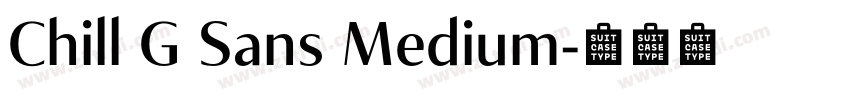Chill G Sans Medium字体转换 Chill G Sans Medium字体转换